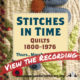 Stitches in Time: Quilts, 1800-1976