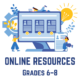 Online Resources for Students Gr. 6–8