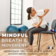 Mindful Breath and Movement