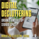 Digital Decluttering: Organize and Free Up Storage Space