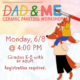 Dad & Me Ceramic Painting Workshop